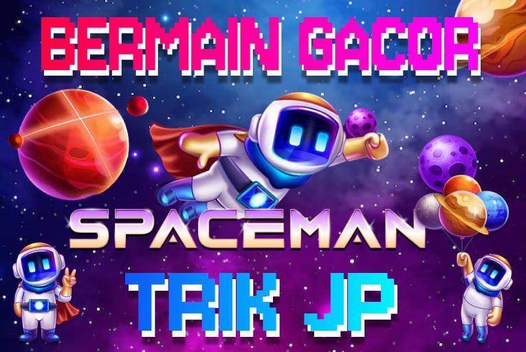 Trik JP Dalam Bermain Spaceman